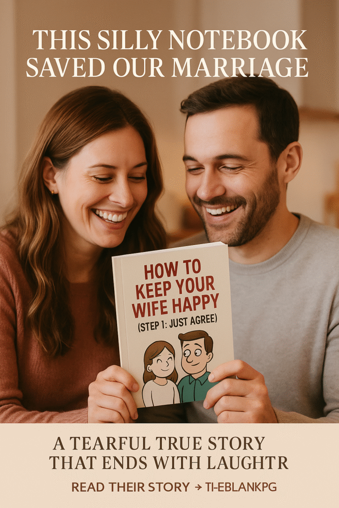 How a Blank Notebook (Yes, Really) Saved Our Marriage